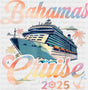 Bahamas Cruise 2025 - Vacation DTF Transfer