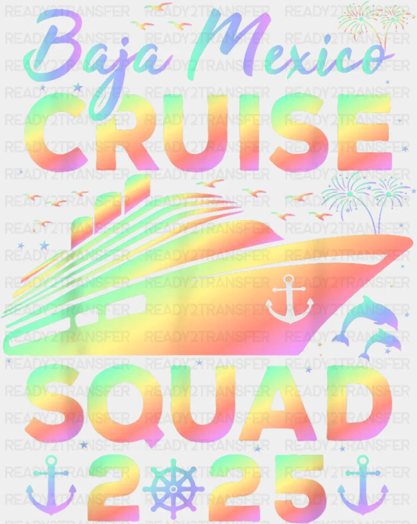 Baja Mexico Cruise Squad 2025 - Vacation DTF Transfer
