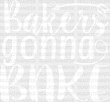 Bakers Gonna Bake Design - Cooking Dtf Heat Transfer Adult Unisex S & M (10’’) / Light Color