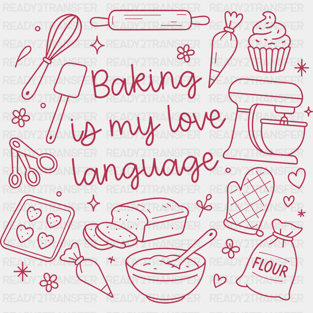 Baking Is My Love Language - Baking DTF Transfers
