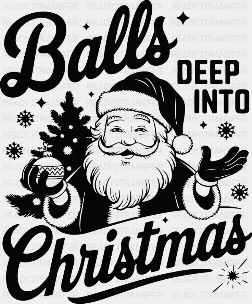 Balls Deep Into Christmas 4 Colors - Christmas DTF Transfer Adult Unisex - S & M (10’’) / Dark Color Design (See