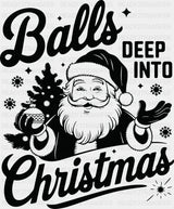 Balls Deep Into Christmas 4 Colors - Christmas DTF Transfer Adult Unisex - S & M (10’’) / Dark Color Design (See