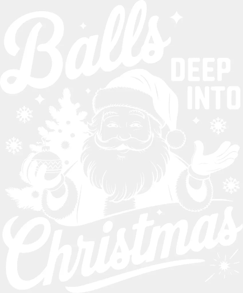 Balls Deep Into Christmas 4 Colors - Christmas DTF Transfer Adult Unisex - S & M (10’’) / Light Color Design (See