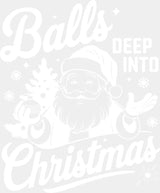 Balls Deep Into Christmas 4 Colors - Christmas DTF Transfer Adult Unisex - S & M (10’’) / Light Color Design (See
