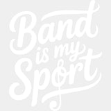 Band Is My Sport - Music DTF Transfers ready2transfer Light Color Design (See Imaging)
