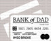BANK OF DAD - Father's Day DTF Transfer ready2transfer White