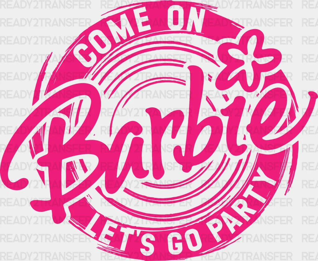 Barbie Lets Go Party Dtf Transfer