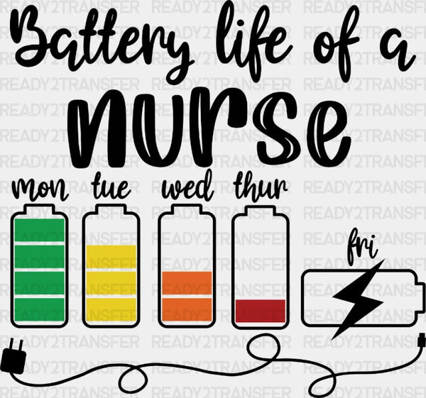 Battery Life of a Nurse DTF Heat Transfer, Nurse Design, Healthcare Workers DTF