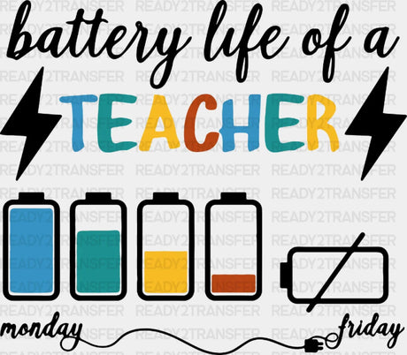 Battery Life Of A Teacher Dtf Heat Transfer