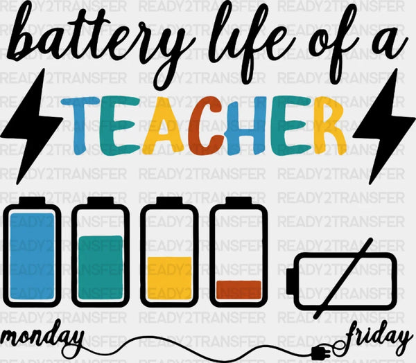 Battery Life Of A Teacher DTF Heat Transfer