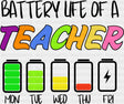 Battery Life Of A Teacher - Teachers DTF Transfer Adult Unisex - S & M (10’’) / Dark Color Design (See Imaging)