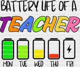 Battery Life Of A Teacher - Teachers DTF Transfer Adult Unisex - S & M (10’’) / Dark Color Design (See Imaging)
