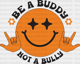 Be A Buddy Not Bully Smiley Design - Anti Bullying Iron On Dtf Transfer Adult Unisex S & M