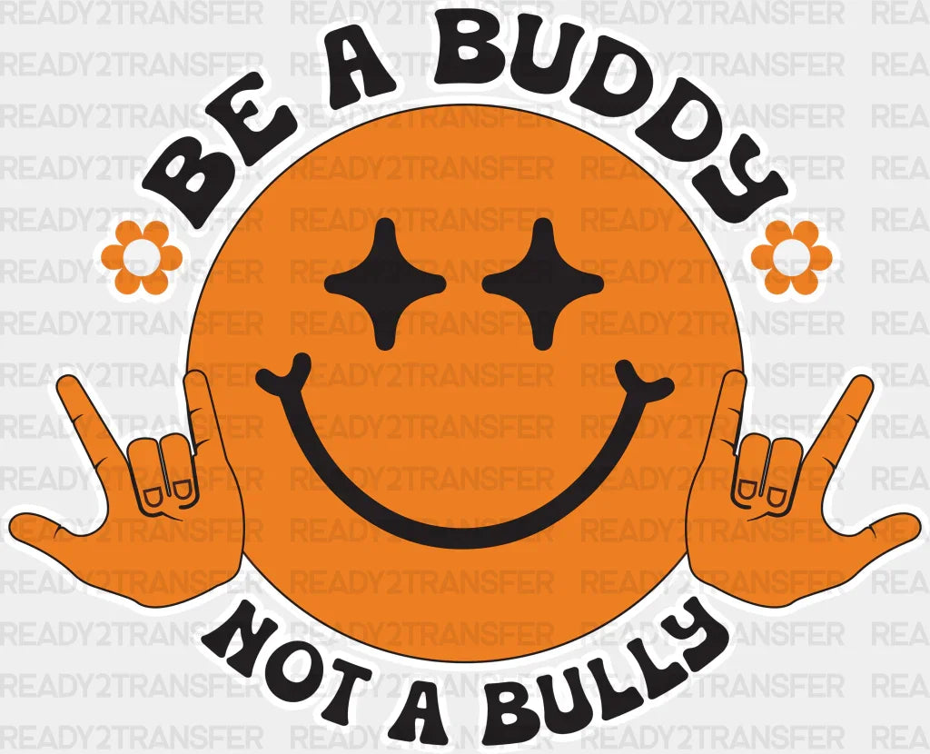 Be A Buddy Not Bully Smiley Design - Anti Bullying Iron On Dtf Transfer Adult Unisex S & M