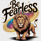 Be Fearless, Lion - Quotes DTF Transfers ready2transfer Dark Color Design (See Imaging)
