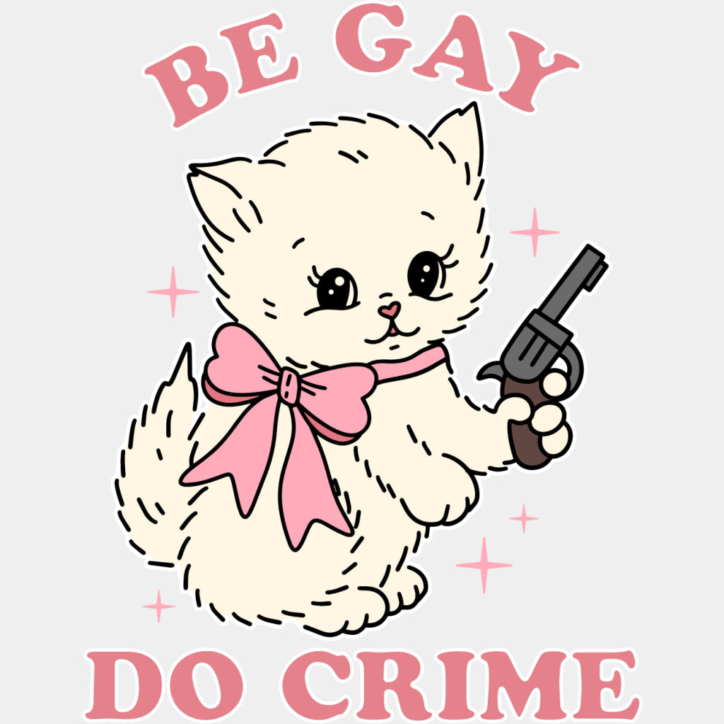 Be Gay, Do Crime - Lesbian DTF Transfers ready2transfer Light Color Design (See Imaging)
