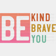 Be Kind Brave You Blm Dtf Transfer
