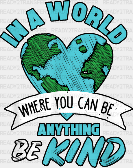 Be Kind Heart World Blue Design - Dtf Transfer Adult Unisex S & M (10’’) / Dark Color (See Imaging)