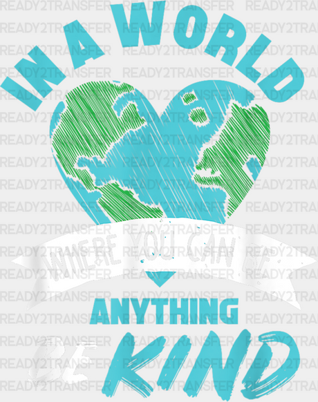 Be Kind Heart World Blue Design - Dtf Transfer Adult Unisex S & M (10’’) / Light Color (See Imaging)