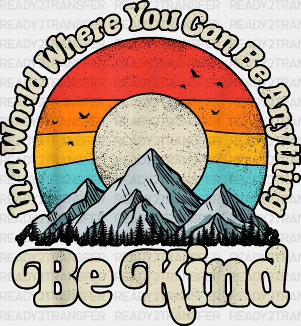 Be Kind Mountain Sun Colorful Design - Be Kind DTF Transfer
