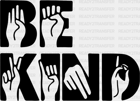 Be Kind Sign Language Blm Dtf Transfer Adult Unisex - S & M (10’) / Black