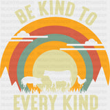 Be Kind To Every Kind - Vegan DTF Transfers
