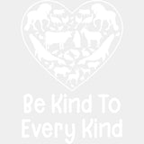 Be Kind To Every Kind - Vegan DTF Transfers - Adult Unisex - S & M (10’’) / Light Color Design (See Imaging)