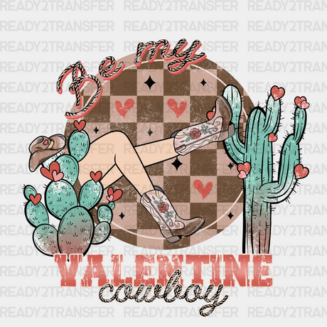 Be My Valentine Cowboy Edition Dtf Transfer