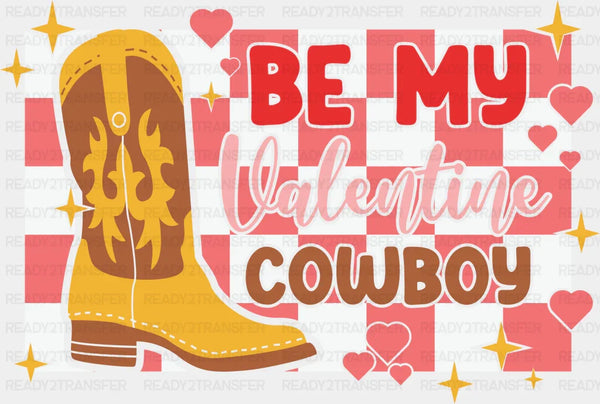 BE MY VALENTINE COWBOY YELLOW BOOTS DTF Transfer
