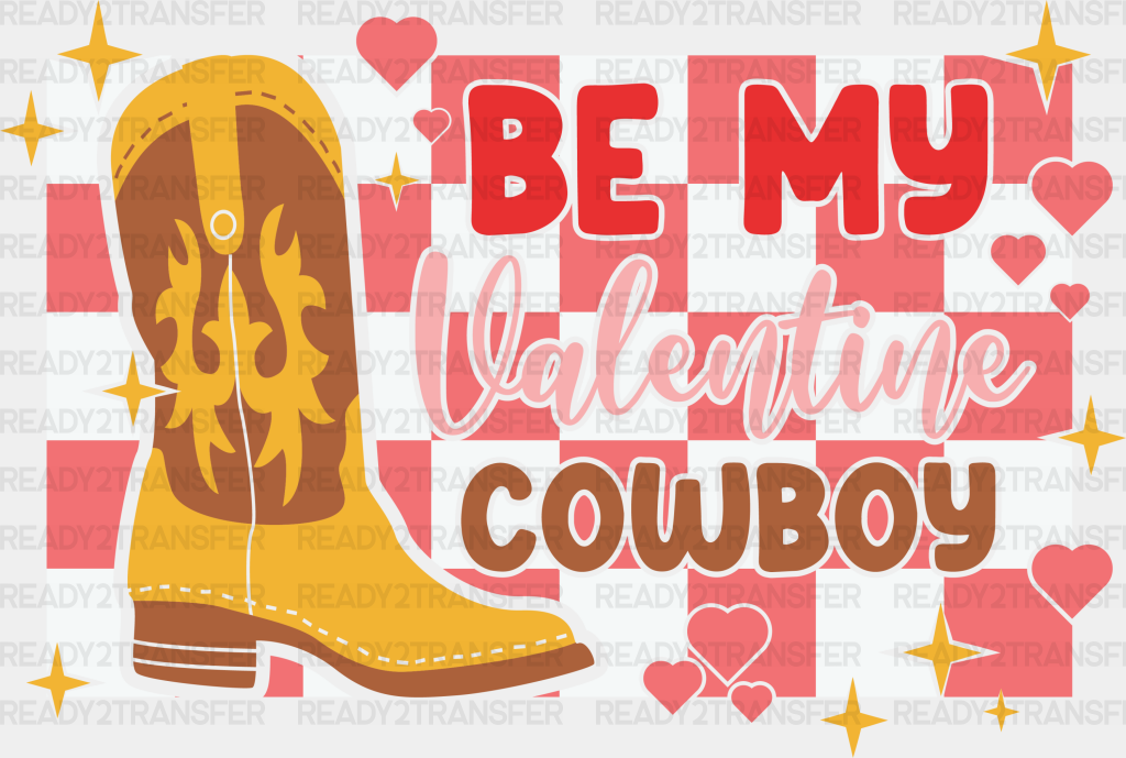 Be My Valentine Cowboy Yellow Boots Dtf Transfer