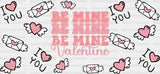 Be My Valentine - Valentine’s Day Cup Wrap Uv Sticker Permanent Dtf Decal