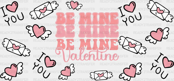 Be My Valentine - Valentine's Day Cup Wrap UV Sticker Permanent UV DTF Decal