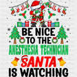 Be Nice To The Anesthesia Technician - CRNA Nurse DTF Transfers ready2transfer Dark Color Design (See Imaging)