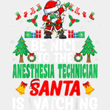 Be Nice To The Anesthesia Technician - CRNA Nurse DTF Transfers ready2transfer Light Color Design (See Imaging)