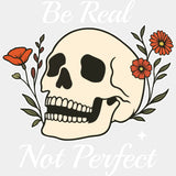 Be Real, Not Perfect - Mental Health DTF Transfers ready2transfer Light Color Design (See Imaging)