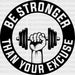 Be Strong Than Your Excuse - Gym DTF Heat Transfer ready2transfer Black