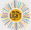 Be The Light Colorful Design - Christianity DTF Transfer
