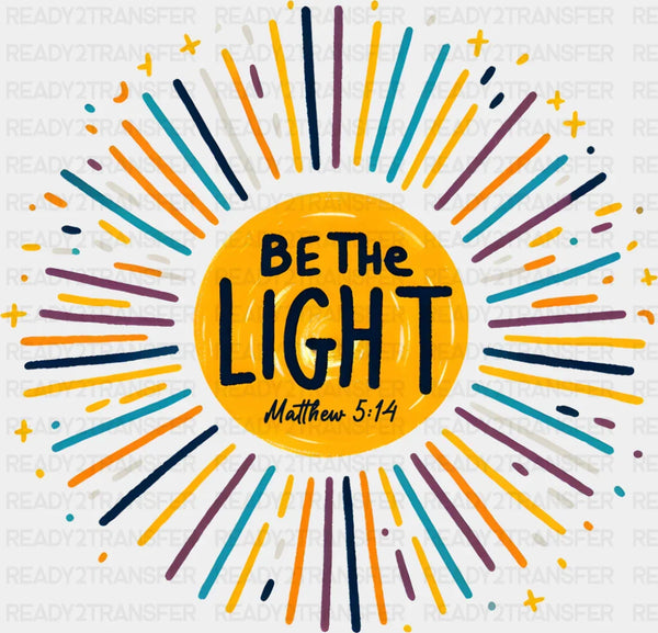 Be The Light Colorful Design - Christianity DTF Transfer