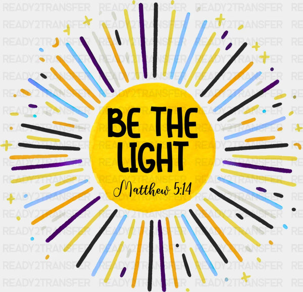 Be The Light - Faith DTF Transfer