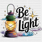 Be The Light, Lamp - Quotes DTF Transfers ready2transfer Dark Color Design (See Imaging)