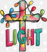 Be The Light Matthew 5:14 - Christmas DTF Transfer Adult Unisex - S & M (10’’) / Light Color Design (See Imaging)