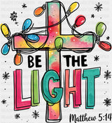 Be The Light Matthew 5:14 - Christmas DTF Transfer Adult Unisex - S & M (10’’) / Dark Color Design (See Imaging)