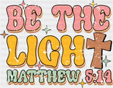 Be The Light Matthew 5:19 - Christianity DTF Transfer