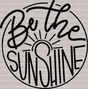 Be The Sunshine DTF Transfer - ready2transfer