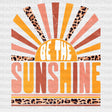 Be The Sunshine Dtf Transfer