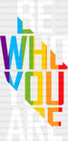 Be Who You Are Pride Month DTF Transfer ready2transfer White
