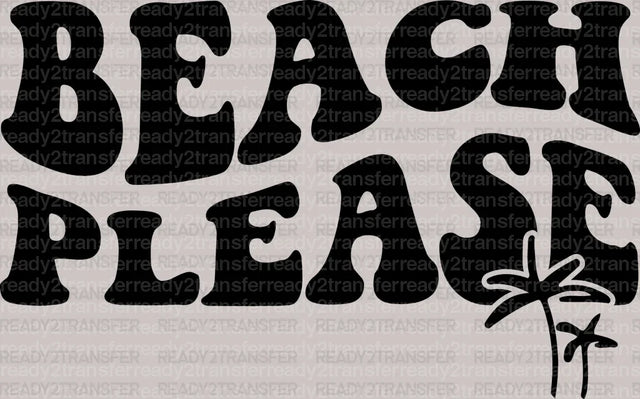 BEACH PLEASE DTF Transfer ready2transfer