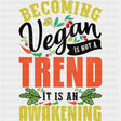 Becoming Vegan Is Not A Trend It Is An Awakening - Vegan DTF Transfers - Adult Unisex - S & M (10’’) / Dark Color