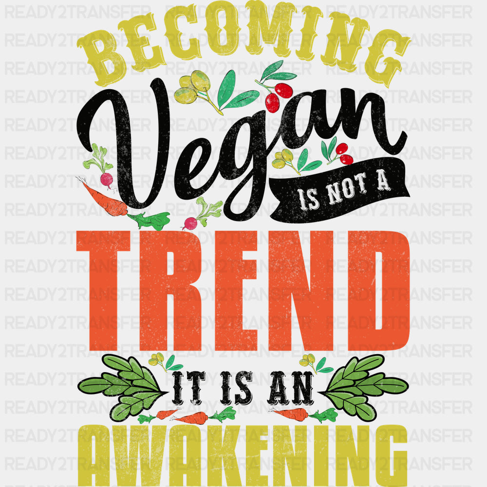 Becoming Vegan Is Not A Trend It Is An Awakening - Vegan DTF Transfers - Adult Unisex - S & M (10’’) / Dark Color
