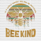 BEE KIND EVERY TIME DTF Transfer ready2transfer